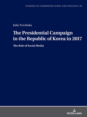cover image of The Presidential Campaign in the Republic of Korea in 2017